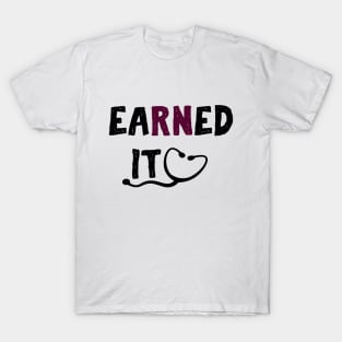 Earned It T-Shirt